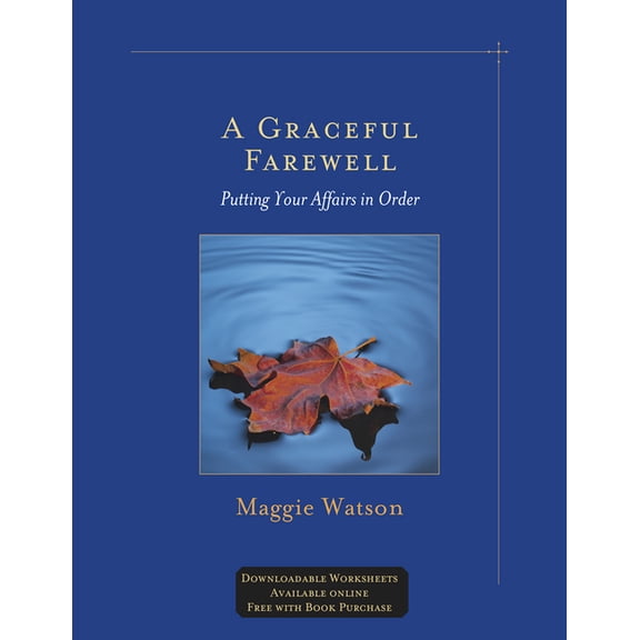 A Graceful Farewell: Putting Your Affairs in Order, (Paperback)
