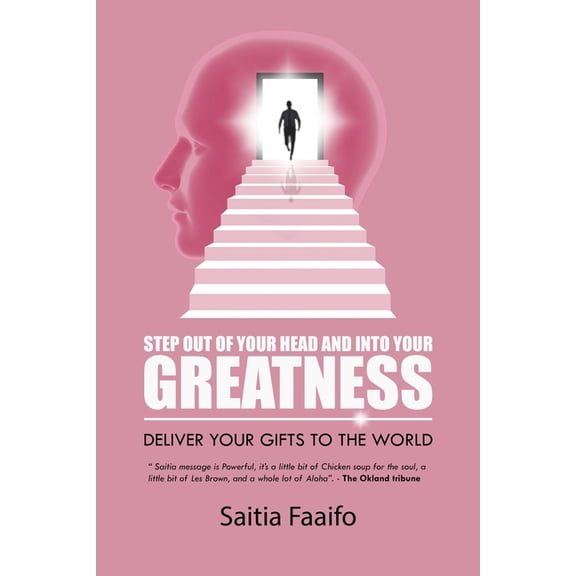 Step out of your head and into your greatness: Deliver your gifts to the world (Paperback)