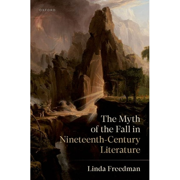 The Myth of the Fall in Nineteenth-Century Literature, (Hardcover)