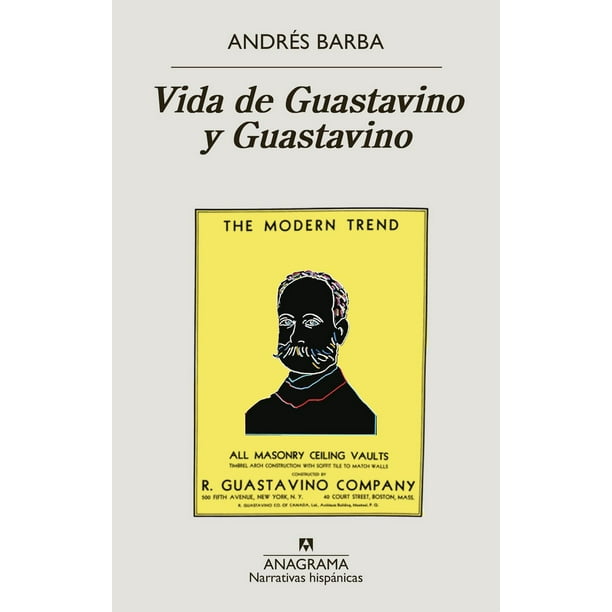 Libro Vida De Guastavino Y Guastavino Tapa Blanda, Autor Andres Barba, Editorial Anagrama