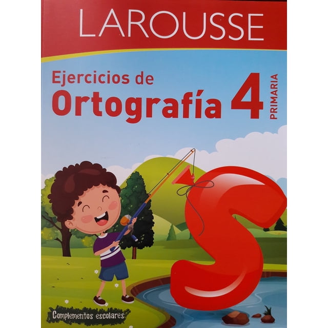 EJERCICIOS DE ORTOGRAFIA 4 PRIMARIA LAROUSSE EDICIONES EQUIPO EDITORIAL LAROUSSE