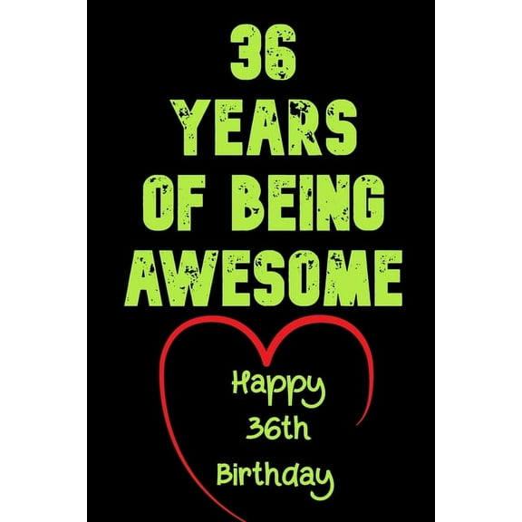 36 Years Of Being Awesome Happy 36th Birthday: 36 Years Old Gift for Boys & Girls, (Paperback)