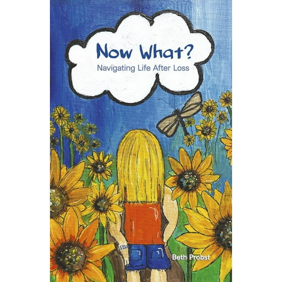 Now What? : Navigating Life After Loss (Paperback)