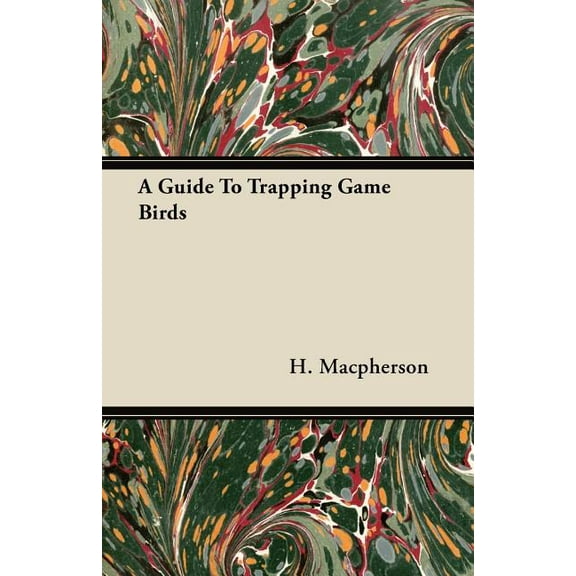 A Guide To Trapping Game Birds (Paperback)