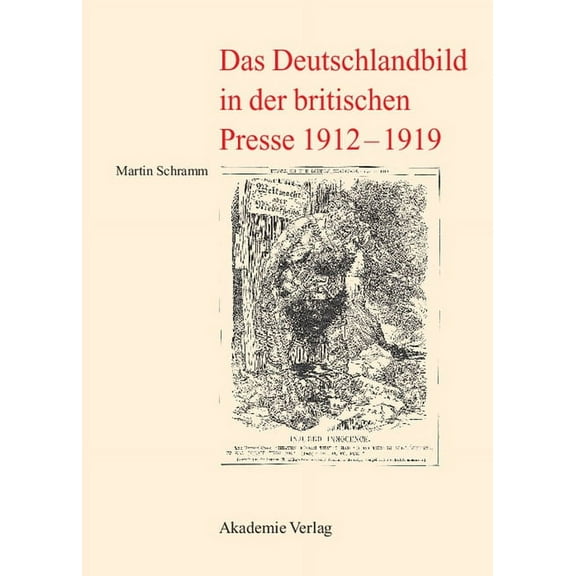 Das Deutschlandbild in Der Britischen Presse 1912-1919, (Hardcover)