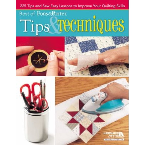 Pre-Owned Best of Fons & Porter: Tips & Techniques: 225 Tips and Sew Easy Lessons to Improve Your Quilting Skills (Paperback) 1609003764 9781609003760