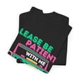 thumbnail image 2 of Retro Boombox Please Be Patient With Me I'm From the 1900s Funny Meme Tee, 2 of 5