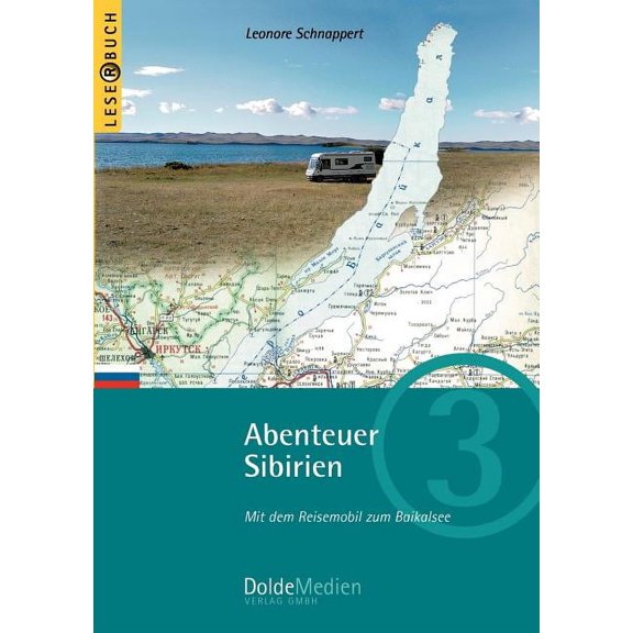 Abenteuer Sibirien: Mit dem Reisemobil zum Baikalsee, (Paperback)