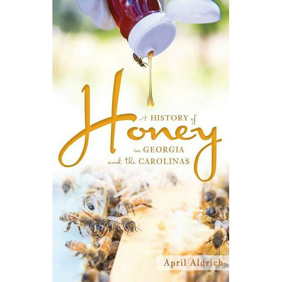A History of Honey in Georgia and the Carolinas (Hardcover)