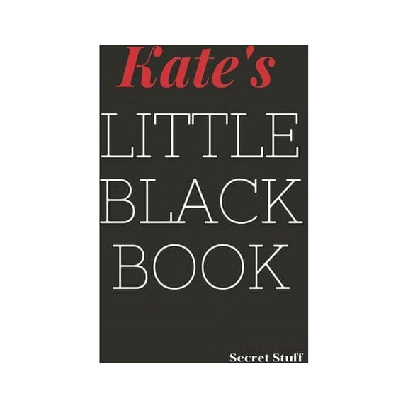 Little Black Book Kate's Little Black Book: Kate's Little Black Book, Book 5, (Paperback)