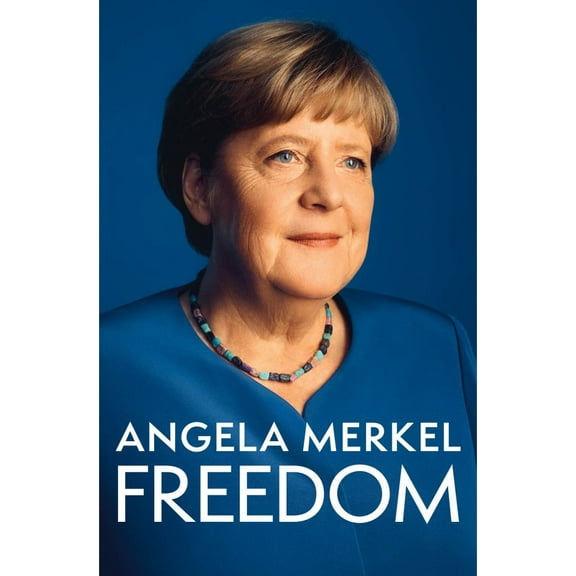 Angela Merkel: Freedom: Memoirs 1954 - 2021 (Hardcover)
