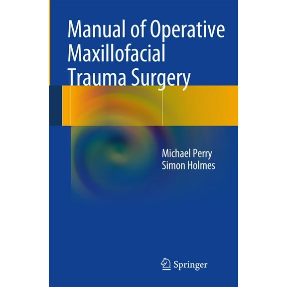 Manual of Operative Maxillofacial Trauma Surgery, (Paperback)