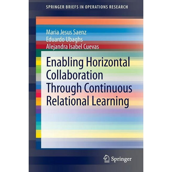 Springerbriefs in Operations Research Enabling Horizontal Collaboration Through Continuous Relational Learning, (Paperback)