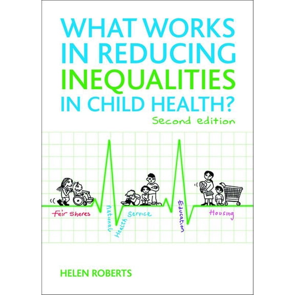 What Works in Reducing Inequalities in Child Health?, (Paperback)