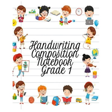 Handwriting Composition Notebook Grade 1: Alphabet Learning & Teaching Workbook - Writing, Tracing & Drawing For First Graders (Paperback)