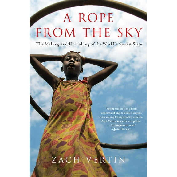 A Rope from the Sky : The Making and Unmaking of the World's Newest State (Paperback)