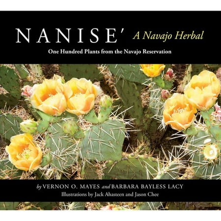Nanise A Navajo Herbal One Hundred Plants From The