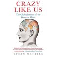 thumbnail image 1 of Crazy Like Us: la Mondialisation de l'Esprit Occidental, 1 of 1