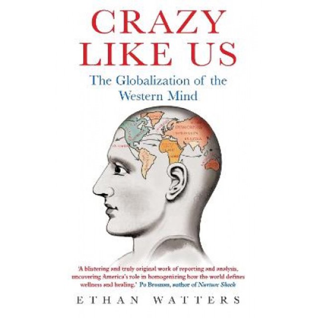 Crazy Like Us: The Globalization of the Western Mind