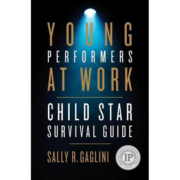 Young Performers at Work: Child Star Survival Guide, (Paperback)