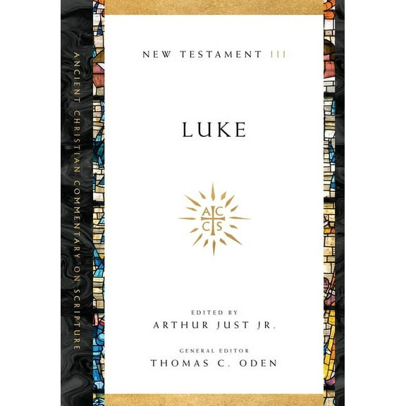 Ancient Christian Commentary on Scriptur Luke: Volume 3 Volume 3, Book 3, (Paperback)