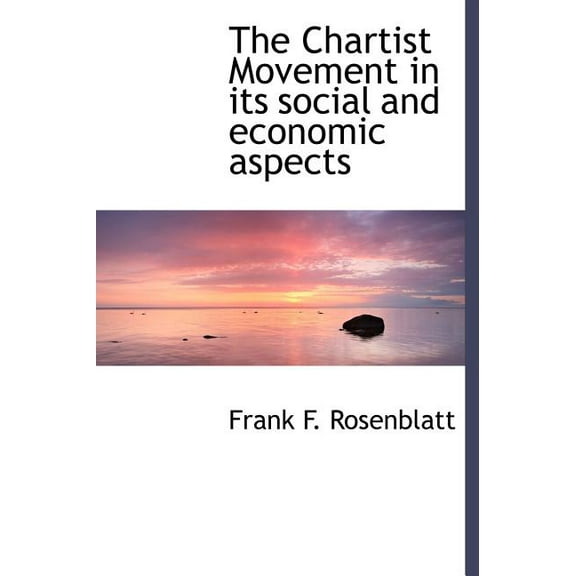 The Chartist Movement in Its Social and Economic Aspects (Hardcover)