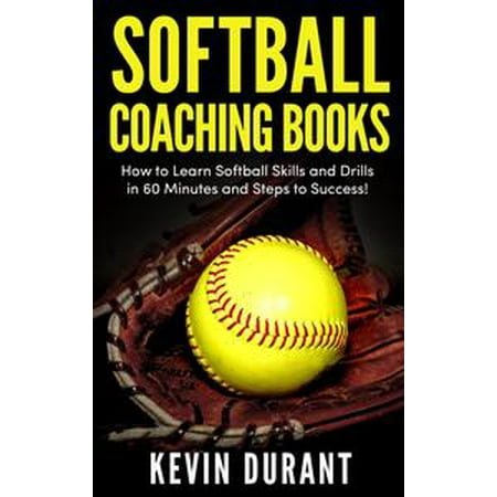Softball Throwing Drills (Softball Coaching Books:How to learn softball skills and drills in 60 minutes and steps to success! -)