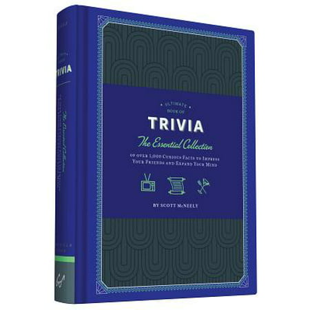Ultimate Book of Trivia : The Essential Collection of over 1,000 Curious Facts to Impress Your Friends and Expand Your