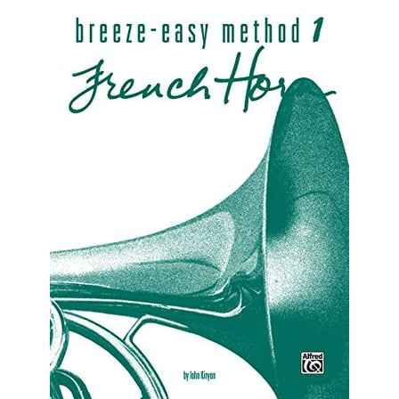 Pre-Owned Breeze-Easy Method for French Horn, Bk 1 (Breeze-Easy Series, Bk 1) (Paperback) 0769225594 9780769225593