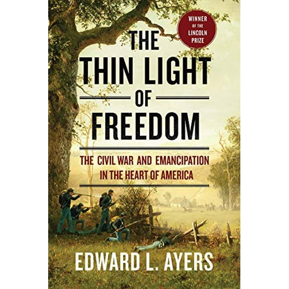 Pre-Owned The Thin Light of Freedom: The Civil War and Emancipation in the Heart of America (Paperback) 0393356434 9780393356434