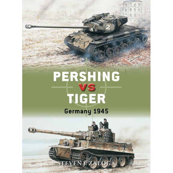 Duel: Pershing vs Tiger : Germany 1945 (Series #80) (Paperback)