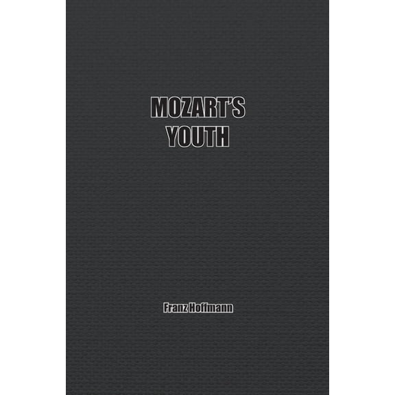 Mozart's Youth, (Paperback)