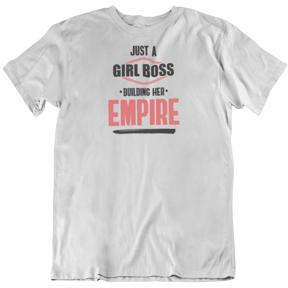 Girl Boss Building Empire T-Shirt Gift for Boss Lady and Women with Businesses White