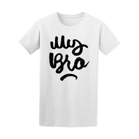 My Bro Quote Family Brother Tee Men's -Image by Shutterstock