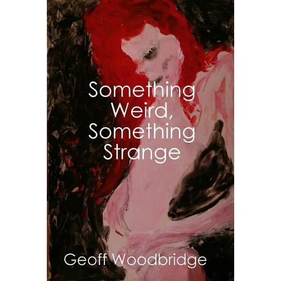 Something Weird, Something Strange, (Paperback)