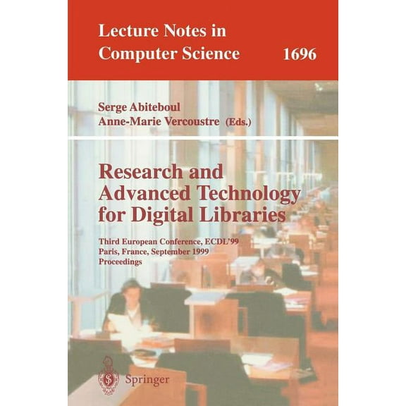 Lecture Notes in Computer Science Research and Advanced Technology for Digital Libraries: Third European Conference, Ecdl'99, Paris, France, Septembe, Book 1696, (Paperback)