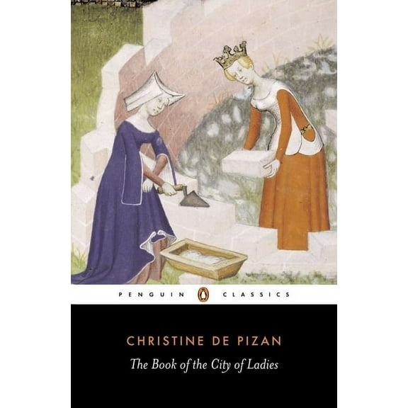 Penguin Classics The Book of the City of Ladies, (Paperback)