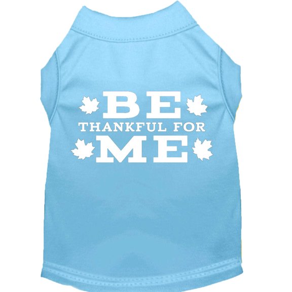 Thanksgiving Screen Print Pet Shirt, "Be Thankful For Me"
