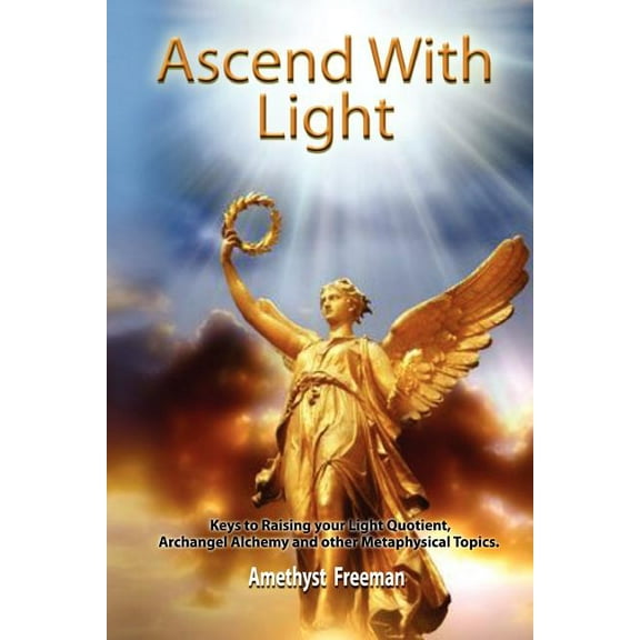 Ascend with Light (Paperback)