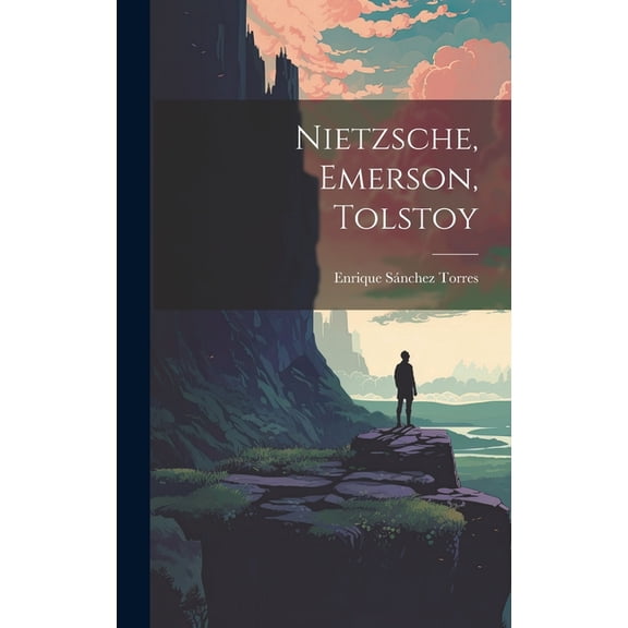 Nietzsche, Emerson, Tolstoy (Hardcover)