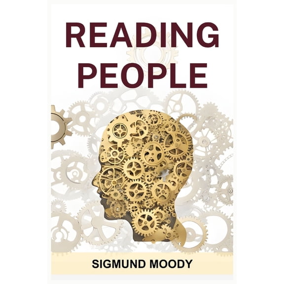 Reading People: Decoding Body Language, Understanding Facial Expressions, and Mastering the Art of Human Interaction (20, (Paperback)