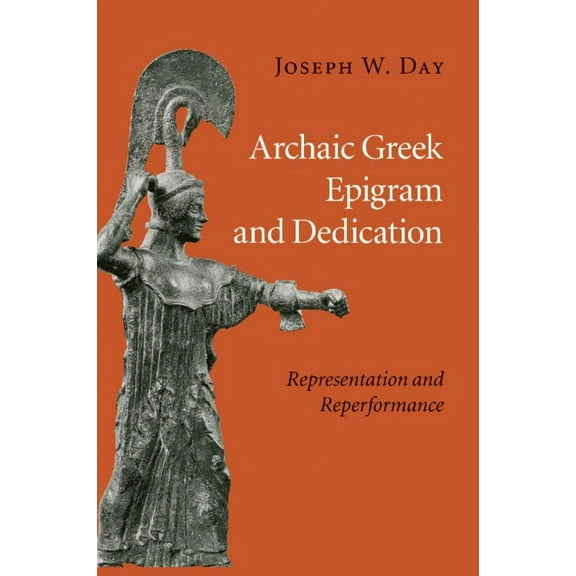 Archaic Greek Epigram and Dedication, (Paperback)