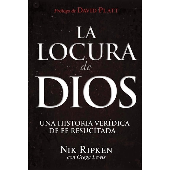 La Locura de Dios: Una historia verÃdica de fe resucitada, (Paperback)