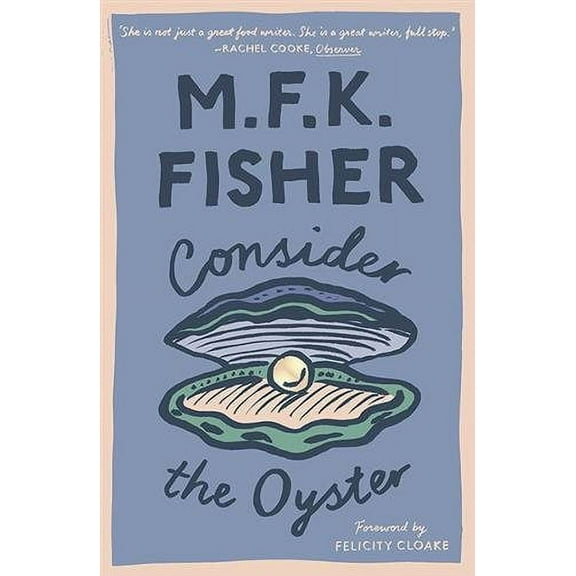 Consider the Oyster M. F. K. Fisher (Paperback)