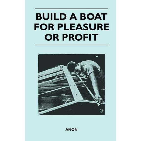 Build a Boat for Pleasure or Profit (Paperback)