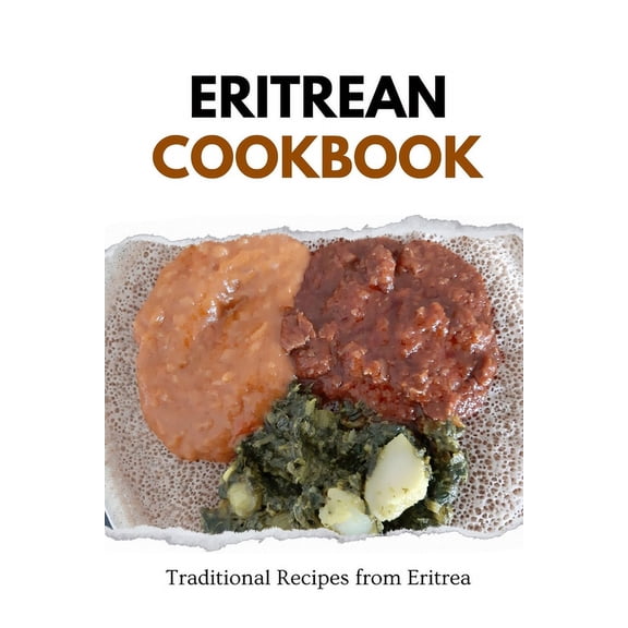 African Food: Eritrean Cookbook: Traditional Recipes from Eritrea (Paperback)