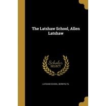 The Latshaw School, Allen Latshaw (Paperback)