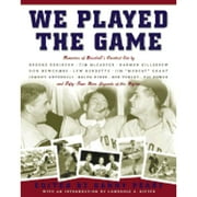 We Played the Game: Memories of Baseball's Greatest Era (Hardcover) by Danny Peary, Lawrence S Ritter