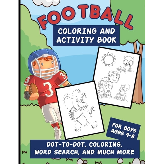 Football Coloring And Activity Book For Boys Ages 4-8: Workbook Packed With Dot-To-Dot, Word Searches, Coloring Pages, W, (Paperback)