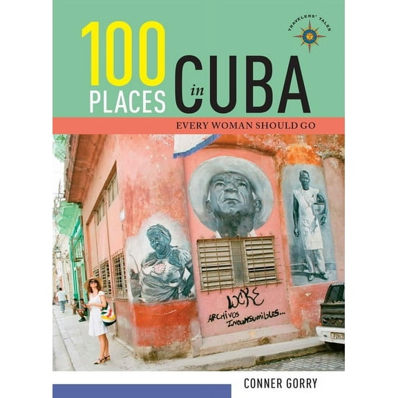 100 Places in Cuba Every Woman Should Go, (Hardcover)